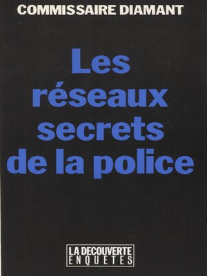cover image of Les Réseaux secrets de la police